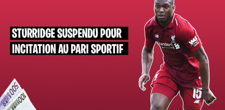 Sturridge suspendu pour incitation au pari sportif